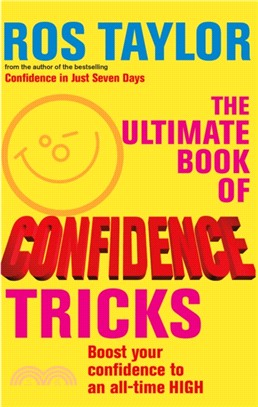 The Ultimate Book Of Confidence Tricks：Boost your confidence to an all time high