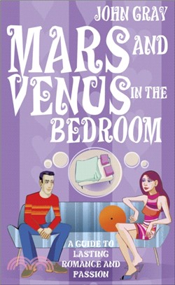 Mars And Venus In The Bedroom：A Guide to Lasting Romance and Passion