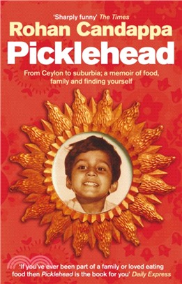 Picklehead：From Ceylon to suburbia; a memoir of food, family and finding yourself