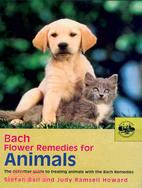 Bach Flower Remedies For Animals ─ The Definitive Guide to Treating Animals with the Bach Remedies