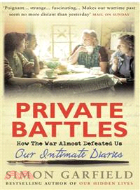 Private Battles: How The War Almost Defeated Us