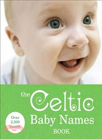 The Celtic Baby Names Book: Over 2,500 Names