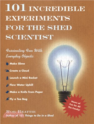101 Incredible Experiments for the Shed Scientist