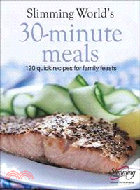 Slimming World's 30-minute Meals: 120 Quick Recipes for Family Feasts