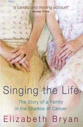 Singing the Life：The story of a family living in the shadow of Cancer