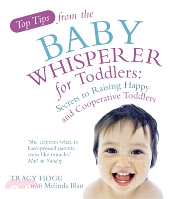 Top Tips from the Baby Whisperer for Toddlers：Secrets to Raising Happy and Cooperative Toddlers