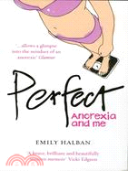 Perfect: Anorexia & Me