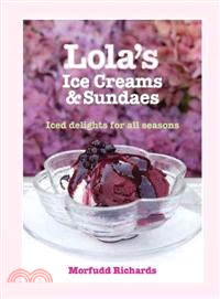 Lola's Ice Creams & Sundaes: Iced Delights for All Seasons