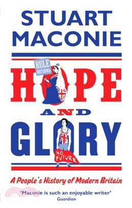 Hope and Glory：A People's History of Modern Britain