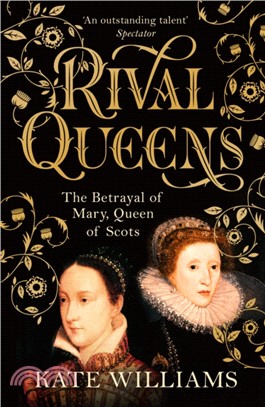 Rival Queens：The Betrayal of Mary, Queen of Scots