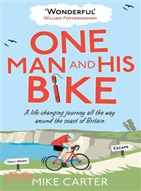 One Man and His Bike ― A Life-changing Journey All the Way Around the Coast of Britain