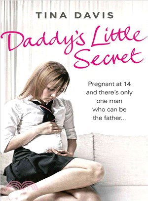 Daddy's Little Secret — Pregnant at 14 and There's Only One Man Who Can Be the Father