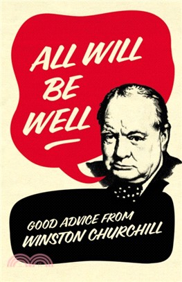 All Will Be Well: Good Advice From Winston Churchill