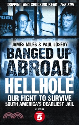 Banged Up Abroad: Hellhole：Our Fight to Survive South America's Deadliest Jail