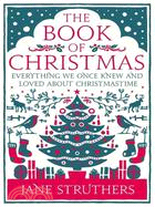 The Book of Christmas ― Everything We Once Knew and Loved About Christmastime