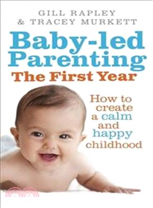 Baby-led Parenting: The First Year