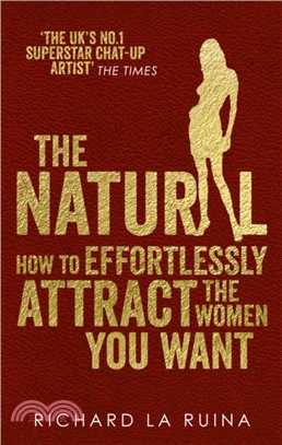 The Natural：How to effortlessly attract the women you want