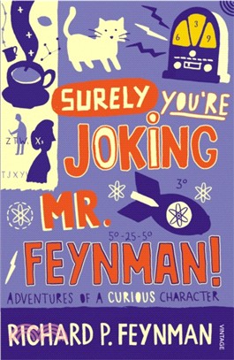 Surely You're Joking Mr Feynman：Adventures of a Curious Character as Told to Ralph Leighton