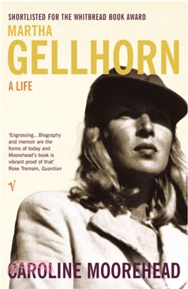 Martha Gellhorn：A Life