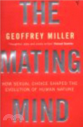 The Mating Mind：How Sexual Choice Shaped the Evolution of Human Nature