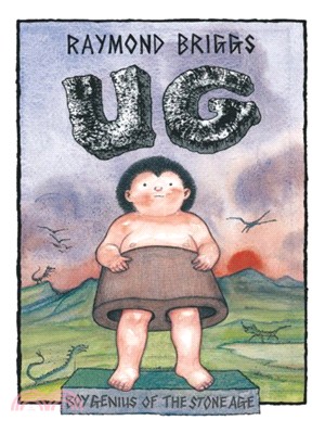 Ug : Boy Genius Of The Stone Age And His Search For Soft Trousers