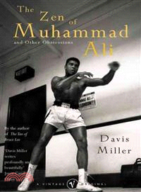 The Zen Of Muhammad Ali: and Other Obsessions