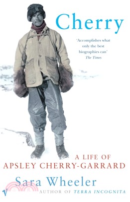 Cherry：A Life of Apsley Cherry-Garrard