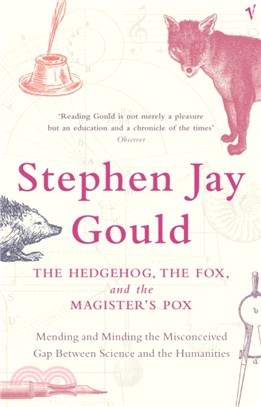 The Hedgehog, The Fox And The Magister's Pox：Mending and Minding the Misconceived Gap Between Science and the Humanities