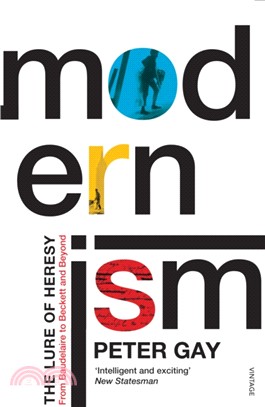 Modernism：The Lure of Heresy - From Baudelaire to Beckett and Beyond