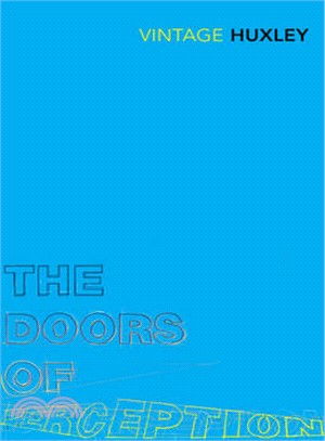 The Doors of Perception: And Heaven and Hell