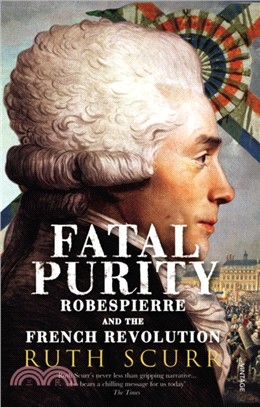 Fatal Purity：Robespierre and the French Revolution