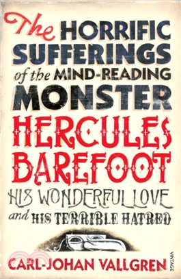 The Horrific Sufferings Of The Mind-Reading Monster Hercules Barefoot：His Wonderful Love and his Terrible Hatred
