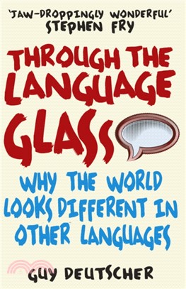 Through the Language Glass：Why The World Looks Different In Other Languages