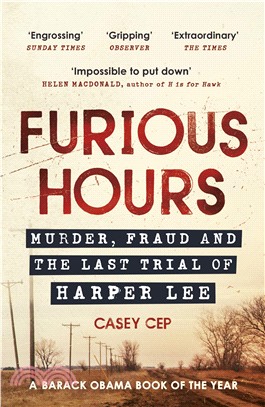 Furious Hours: Murder, Fraud and the Last Trial of Harper Lee