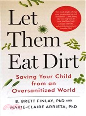 Let Them Eat Dirt : Saving Your Child from an Over-Sanitized World
