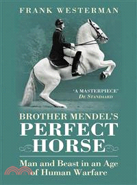 Brother Mendel's Perfect Horse ― Man and Beast in an Age of Human Warfare