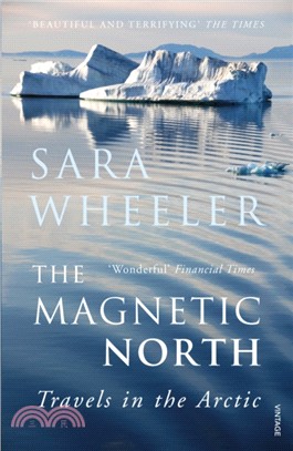 The Magnetic North：Travels in the Arctic