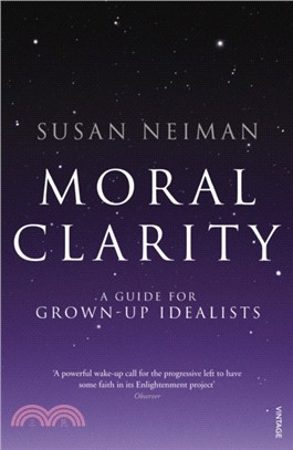 Moral Clarity：A Guide for Grown-up Idealists