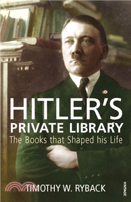 Hitler's Private Library：The Books that Shaped his Life