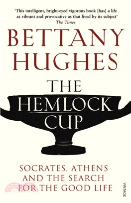 The Hemlock Cup：Socrates, Athens and the Search for the Good Life