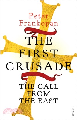 The First Crusade：The Call from the East