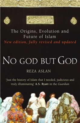 No God But God：The Origins, Evolution and Future of Islam