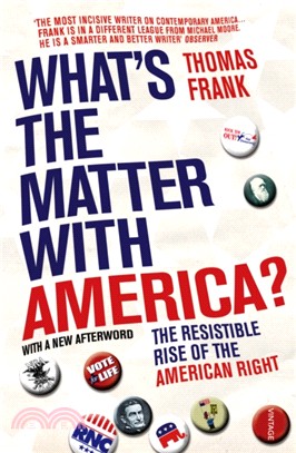 What's The Matter With America?：The Resistible Rise of the American Right