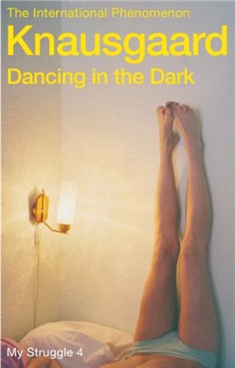 Dancing in the Dark : My Struggle Book 4