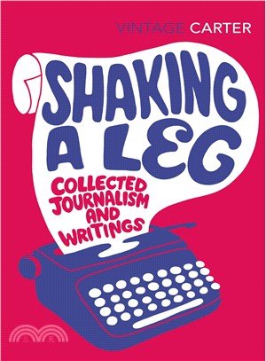 Shaking A Leg: Collected Journalism and Writings (Vintage Classics)