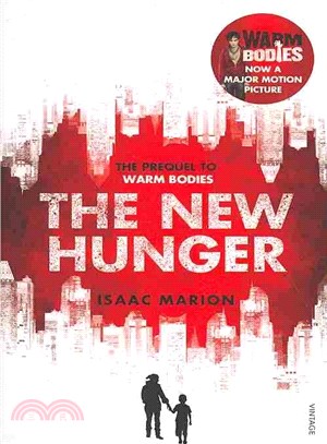 The New Hunger: The Prequel to Warm Bodies