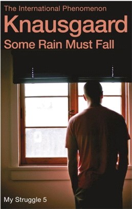 Some Rain Must Fall: My Struggle Book 5 (Knausgaard)