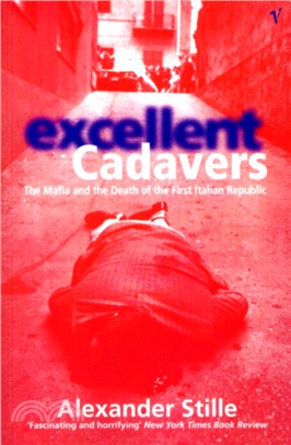 Excellent Cadavers：The Mafia and the Death of the First Italian Republic