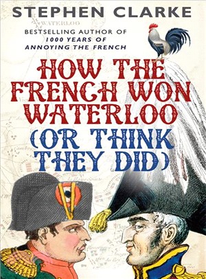 How the French Won Waterloo or Think They Did