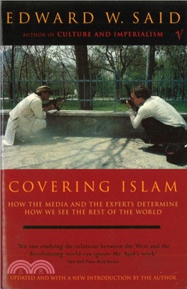 Covering Islam：How the Media and the Experts Determine How We See the Rest of the World (Fully Revised Edition)